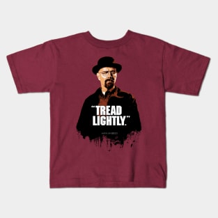 Walter White/Heisenberg - TREAD LIGHTLY - Breaking Bad Kids T-Shirt